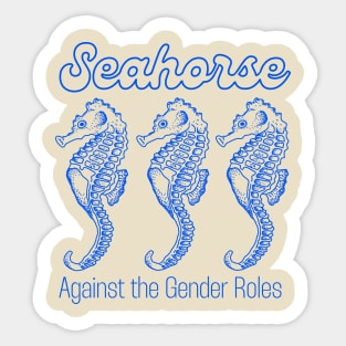 seahorse against the gender roles Sticker